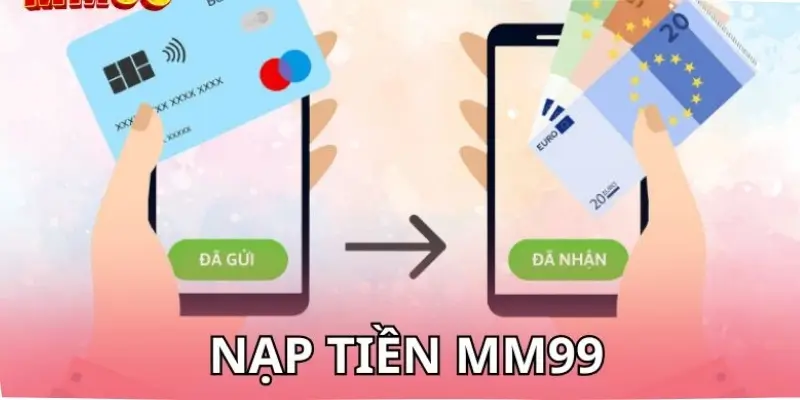 cac-phuong-thuc-nap-tien-mm99